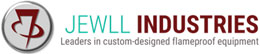 Jewll Industries - Leaders in custom-designed flameproof equipment